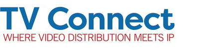TV Connect - WHERE VIDEO DISTRIBUTION MEETS IP